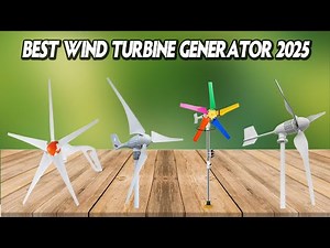 Top 5 Best Wind Turbine Generator 2025 🏆 Which One Should YOU Get?