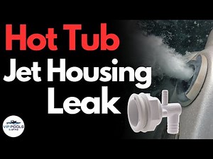 HOT TUB Jet Housing Leaking Water / HOT TUB Leaking Water