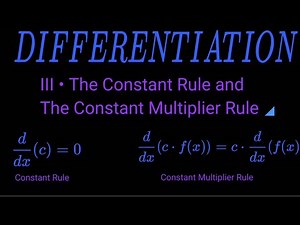 Lecture 3.The Constant Rule and Constant Multiplier Rule EXPLAINED (You Won't Believe How Easy its).