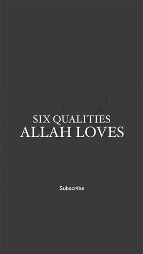 Six Qualities Allah Loves|#quran #shorts #muslimcontent #trending #emotional #Allah