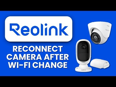 How to Reconnect Reolink Camera After Wi Fi Change 📡 Restore Connection Quickly and Easily