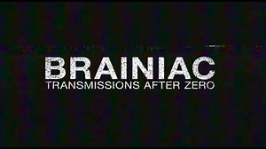 Watch a clip from new Brainiac documentary Transmission After Zero