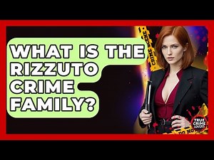What Is The Rizzuto Crime Family? - True Crime Lovers
