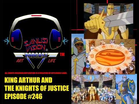 The Sanusi Vision (Art and Life) Podcast : King Arthur and The Knights Of Justice Ep246 Pt2💻 🚀 👑