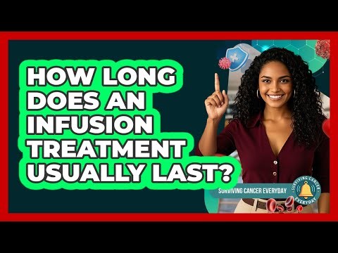 How Long Does an Infusion Treatment Usually Last?