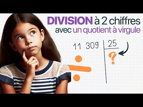 DIVISION à 2 chiffres avec quotient à VIRGULE (Maths - Cycle 3 - CM1/CM2/6e)
