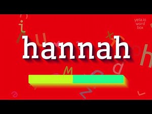 HANNAH - HOW TO SAY HANNAH?