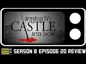 Castle Season 8 Episode 20 Review & After Show | AfterBuzz TV