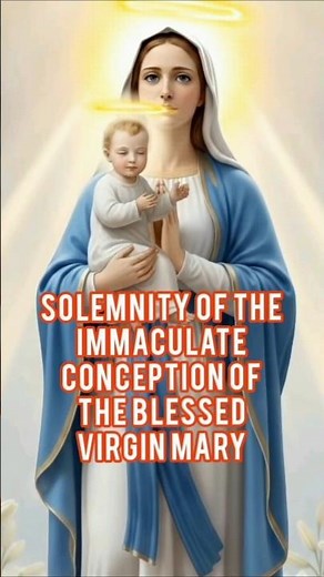Solemnity of the Immaculate Conception of the Blessed Virgin Mary