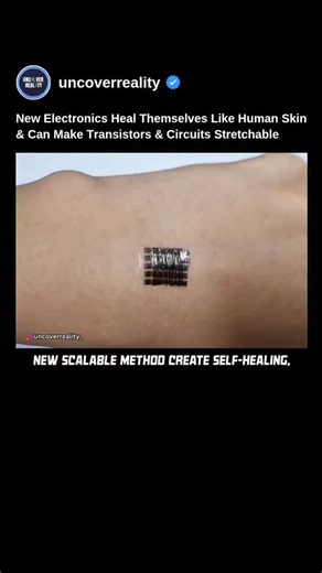 Uncover Reality | From Science to Space on Instagram: "New Electronics Heal Themselves Like Human Skin & Can Make Transistors & Circuits Stretchable Researchers from Sungkyunkwan University and the Institute for Basic Science (IBS) in South Korea have developed a scalable method to create self-healing, stretchable transistors and circuits, marking a major step toward durable, adaptable wearable and implantable electronics. Published in *Nature Electronics*, the study introduces a system inspired