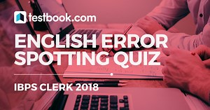 IBPS Clerk English Error Spotting Quiz 27 - Attempt Now!