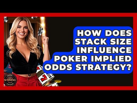 How Does Stack Size Influence Poker Implied Odds Strategy? - Casino Winners Advisor