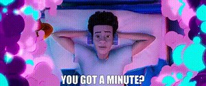 You got a minute?