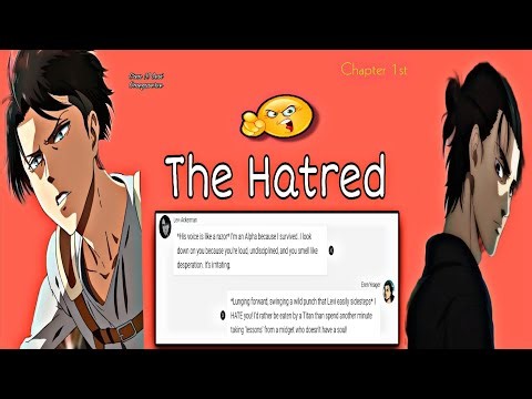 Ereri Omegaverse • The Hatred • Chapter 1st • Aot