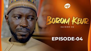 BOROM KEUR - Saison 2 - Episode 4 **VOSTFR** - Streaming Gratuit | Senego