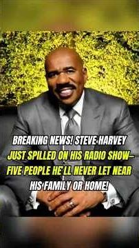 BREAKING NEWS! STEVE HARVEYJUST SPILLED ON HIS RADIO SHOW—FIVE PEOPLE HE’LL NEVER LET NEARHIS FAMILY