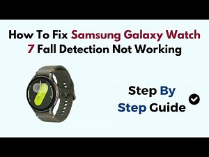 How To Fix Samsung Galaxy Watch 7 Fall Detection Not Working