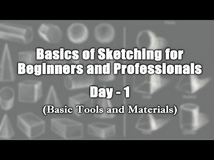 Basics of Sketching for Beginners and Professionals - Day 1 | Basic Drawing Tools and Materials
