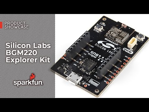 Product Showcase: Silicon Labs BGM220 Explorer Kit