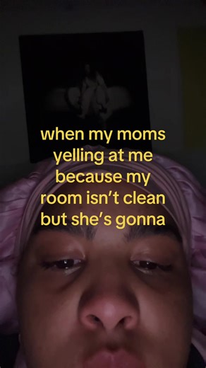 Mom Yells About Cleaning Room