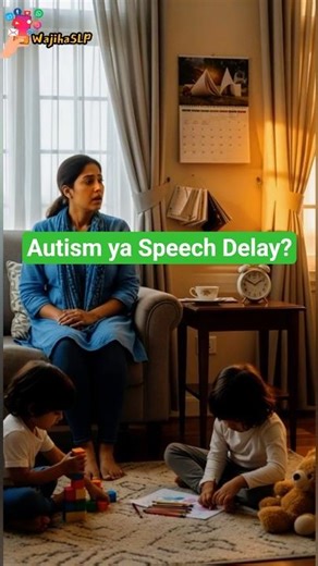 Autism or Speech Delay? Parents Make These Mistakes