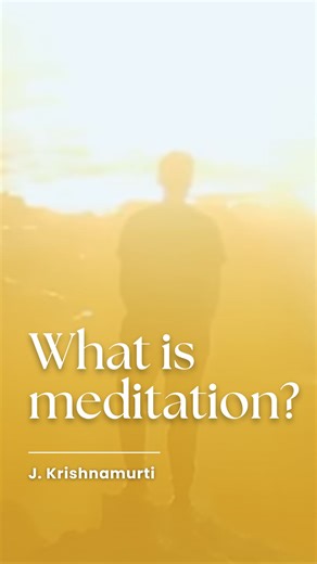 25K views · 635 reactions | What Is Meditation? | Krishnamurti...
