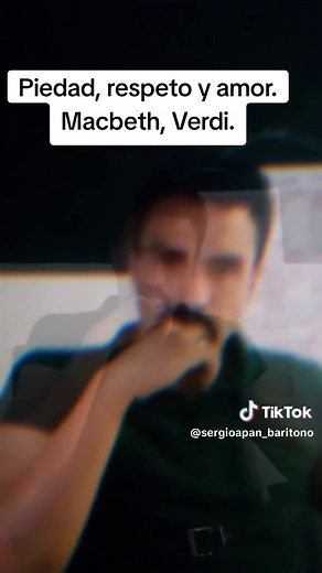 Piedad, Respeto y Amor: Aria de Macbeth de Verdi