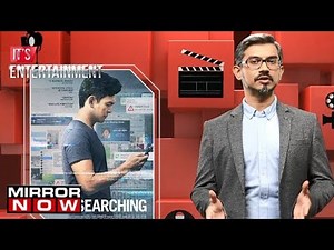 ‘Searching’ Movie Review By Neil Soans | Its Entertainment