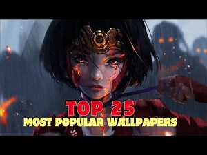 Top 25 Most Popular Live Wallpapers on Wallpaper Engine!