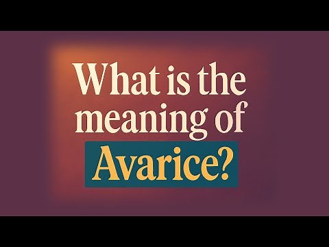 What is the meaning of Avarice?