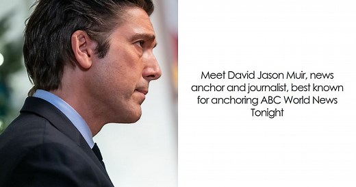 David Muir: Bio And Career Highlights