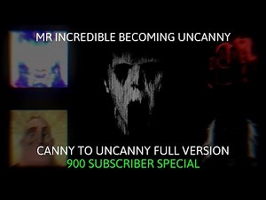 Mr Incredible Becoming Canny/Uncanny || Full Version || 900 SUBS SPECIAL