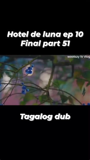 Hotel de luna ep 10 final part 51 #followerseveryonehighlights #StarsEverywhere #fypchallenge | Wootszy Tv Vlog