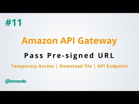 Download file using pre-signed URL - Amazon API Gateway p11