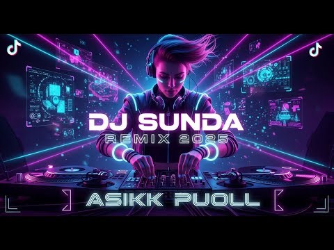 DJ Remix Sunda 2025 • Mix Paling Viral TikTok + Bass Buas!