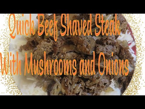 How To Cook Shaved Beef Steak With Mushrooms