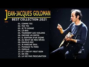 Jean Jacques Goldman Plus grands succès 2022 ♫ Jean Jacques Goldman Meilleures chansons 2022
