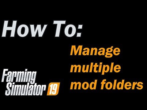 Farming Simulator 19 How To Manage multiple mod folders