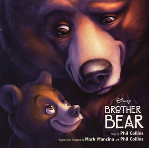 Mark Mancina And Phil Collins - Brother Bear (An Original Walt Disney Records Soundtrack)