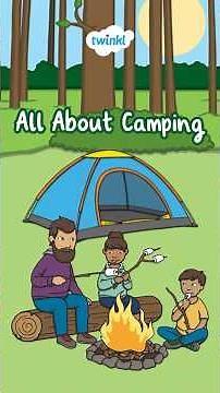 All About Camping for Kids | What Is Camping? | Twinkl USA