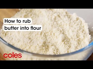 How to rub butter into flour | Back to Basics | Coles