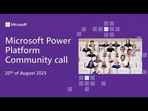 Microsoft Power Platform community call – August 2025