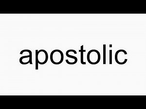 How to pronounce apostolic