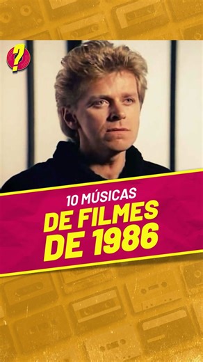 10 Músicas de Filmes Clássicos de 1986