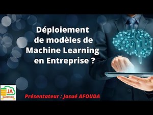 Déploiement de modèles de Machine Learning en Entreprise ? | Défis et Solutions