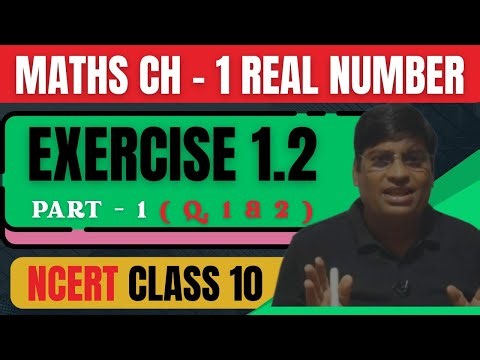 Real Numbers Exercise 1.2:Q.1 and 2 Class 10 Maths - NCERT Solutions & Tricks