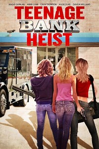 Stream Teenage Bank Heist (2012): Find it on Netflix, Prime Video, Hulu & more