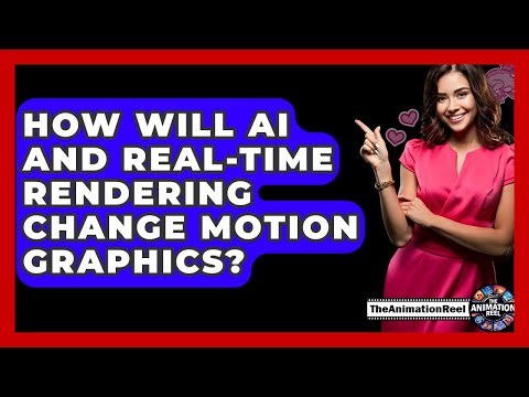 How Will AI And Real-time Rendering Change Motion Graphics? - The Animation Reel