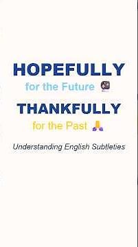 Hopefully for the Future, Thankfully for the Past