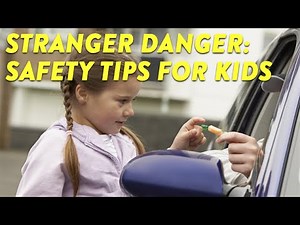 Stranger Danger: Safety Tips for Kids | CloudMom